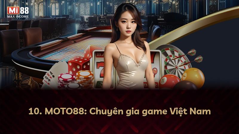 10. MOTO88: Chuyên gia game Việt Nam