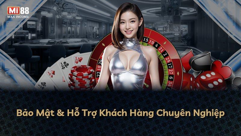 Bảo Mật & Hỗ Trợ Khách Hàng Chuyên Nghiệp