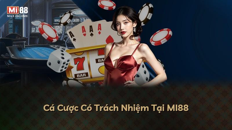 Cá Cược Có Trách Nhiệm Tại MI88