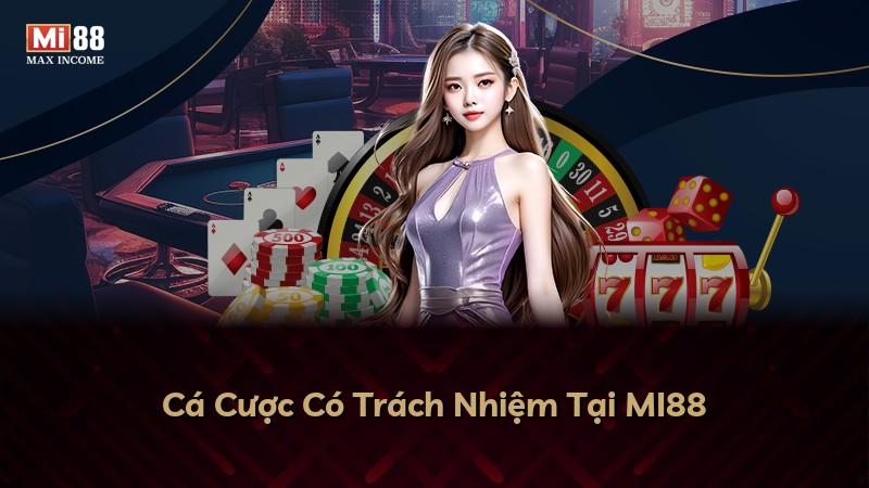 Cá Cược Có Trách Nhiệm Tại MI88