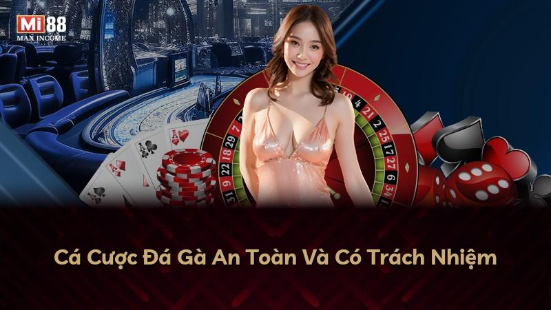 Cá Cược Đá Gà An Toàn Và Có Trách Nhiệm