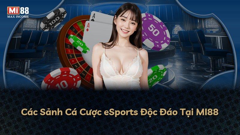 Các Sảnh Cá Cược eSports Độc Đáo Tại MI88