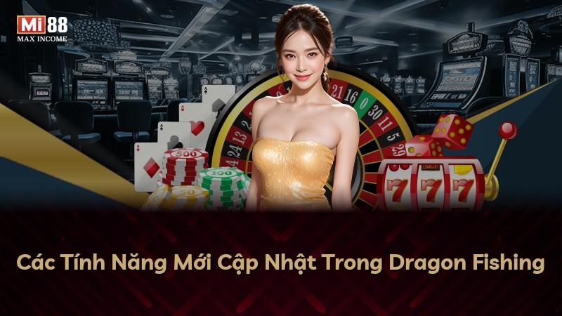 Các Tính Năng Mới Cập Nhật Trong Dragon Fishing