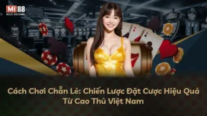 Cách Chơi Chẵn Lẻ: Chiến Lược Đặt Cược Hiệu Quả Từ Cao Thủ Việt Nam