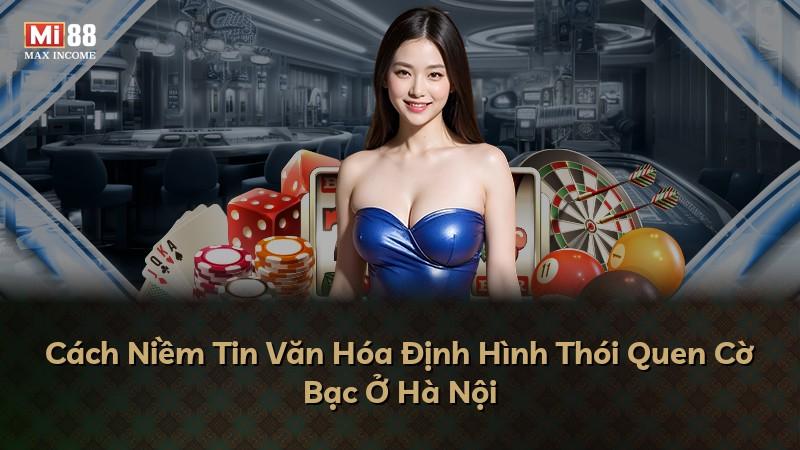 Cách Niềm Tin Văn Hóa Định Hình Thói Quen Cờ Bạc Ở Hà Nội
