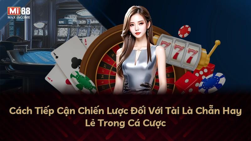 Cách Tiếp Cận Chiến Lược Đối Với Tài Là Chẵn Hay Lẻ Trong Cá Cược