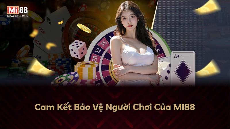 Cam Kết Bảo Vệ Người Chơi Của MI88