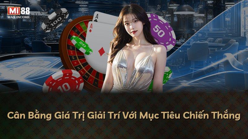 Cân Bằng Giá Trị Giải Trí Với Mục Tiêu Chiến Thắng