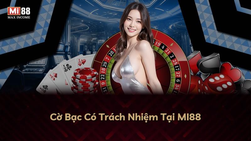 Cờ Bạc Có Trách Nhiệm Tại MI88