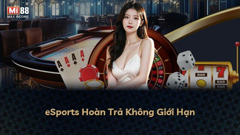 eSports Hoàn Trả Không Giới Hạn