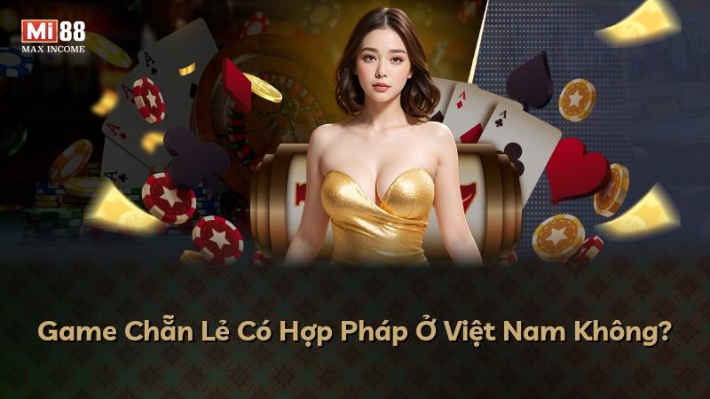 Game Chẵn Lẻ Có Hợp Pháp Ở Việt Nam Không?