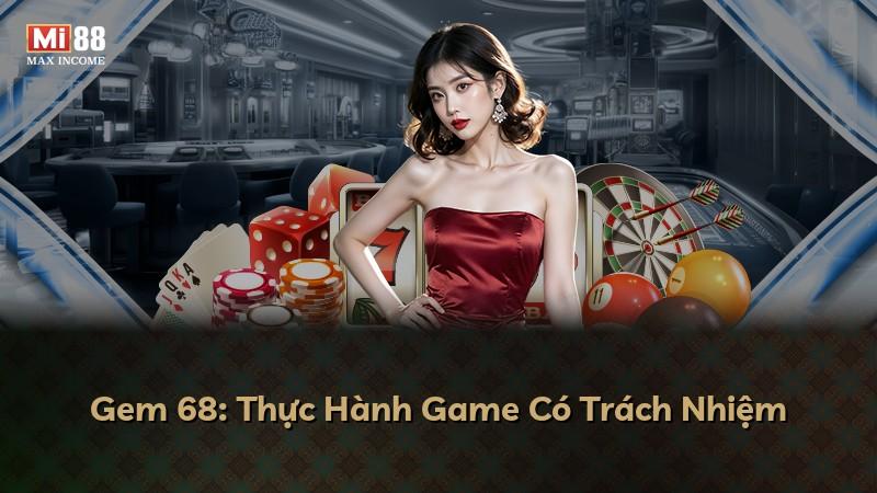 Gem 68: Thực Hành Game Có Trách Nhiệm