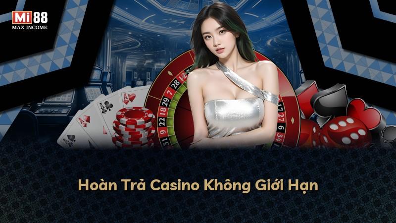 Hoàn Trả Casino Không Giới Hạn