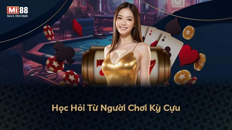 Học Hỏi Từ Người Chơi Kỳ Cựu