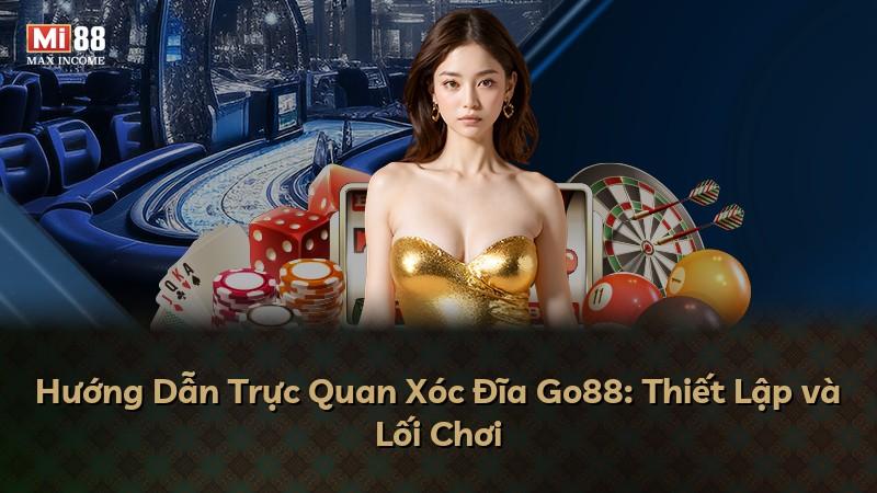 Hướng Dẫn Trực Quan Xóc Đĩa Go88: Thiết Lập và Lối Chơi