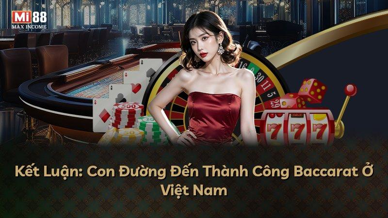 Kết Luận: Con Đường Đến Thành Công Baccarat Ở Việt Nam