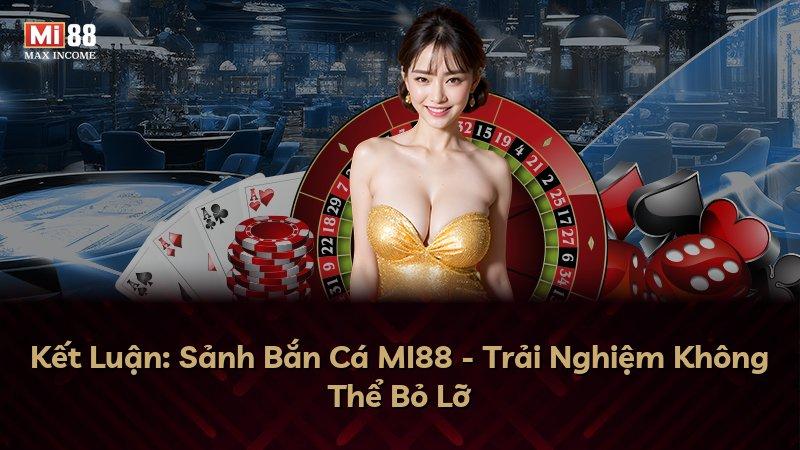 Kết Luận: Sảnh Bắn Cá MI88 - Trải Nghiệm Không Thể Bỏ Lỡ
