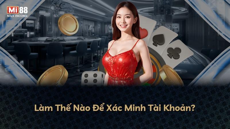 Làm Thế Nào Để Xác Minh Tài Khoản?