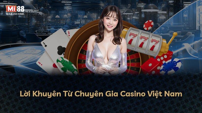 Lời Khuyên Từ Chuyên Gia Casino Việt Nam