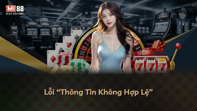 Lỗi “Thông Tin Không Hợp Lệ”