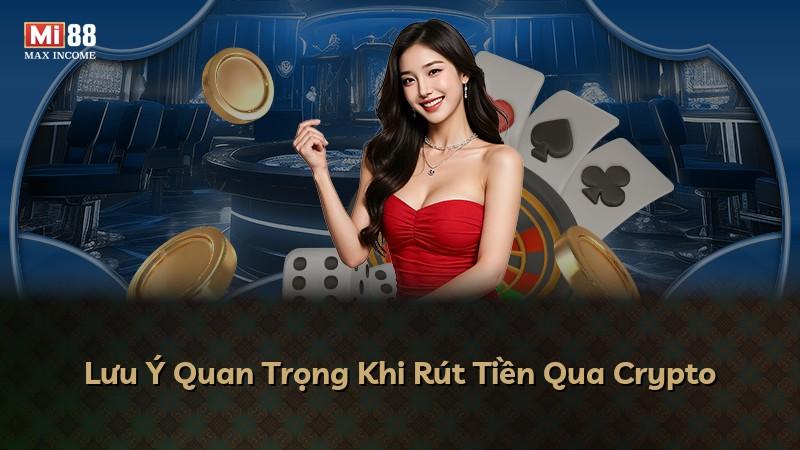 Lưu Ý Quan Trọng Khi Rút Tiền Qua Crypto