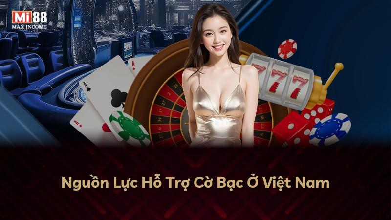 Nguồn Lực Hỗ Trợ Cờ Bạc Ở Việt Nam