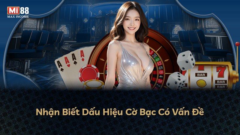 Nhận Biết Dấu Hiệu Cờ Bạc Có Vấn Đề