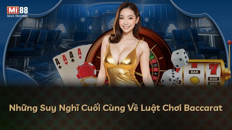 Những Suy Nghĩ Cuối Cùng Về Luật Chơi Baccarat
