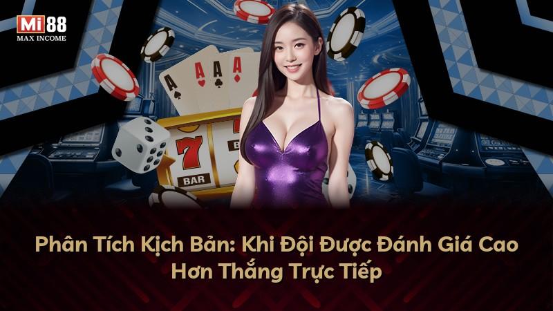 Phân Tích Kịch Bản: Khi Đội Được Đánh Giá Cao Hơn Thắng Trực Tiếp
