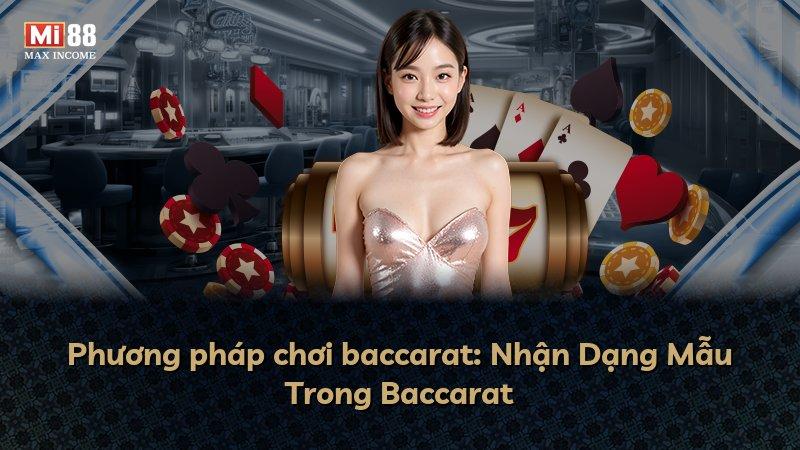 Phương pháp chơi baccarat: Nhận Dạng Mẫu Trong Baccarat