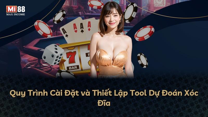 Quy Trình Cài Đặt và Thiết Lập Tool Dự Đoán Xóc Đĩa