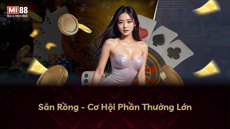 Săn Rồng - Cơ Hội Phần Thưởng Lớn