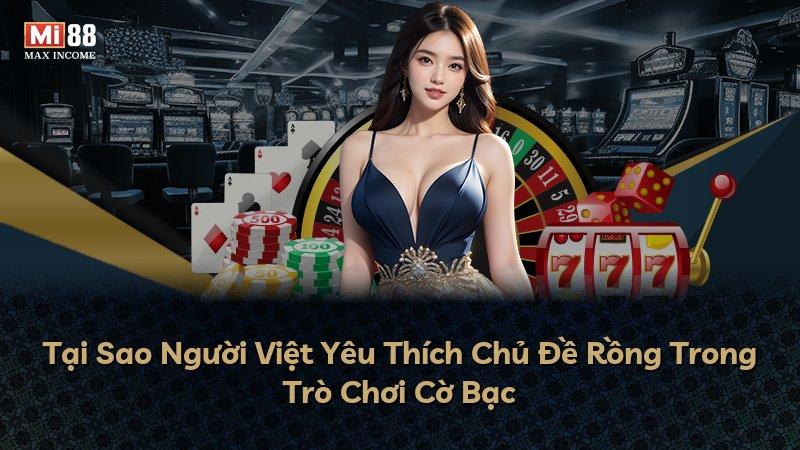 Tại Sao Người Việt Yêu Thích Chủ Đề Rồng Trong Trò Chơi Cờ Bạc
