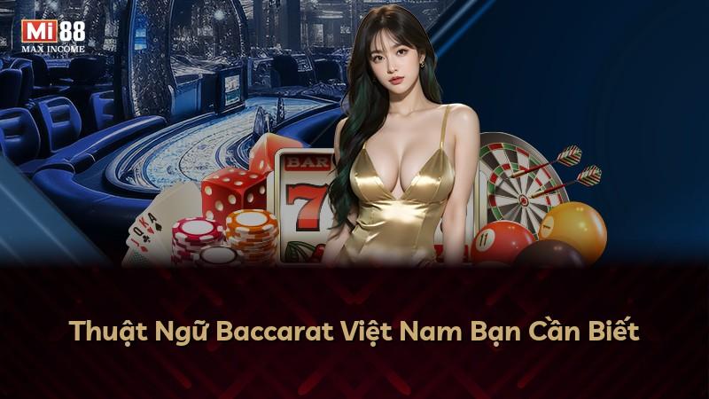Thuật Ngữ Baccarat Việt Nam Bạn Cần Biết
