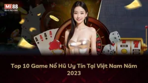 Top 10 Game Nổ Hũ Uy Tín Tại Việt Nam Năm 2025