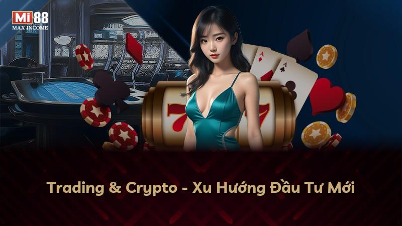 Trading & Crypto - Xu Hướng Đầu Tư Mới