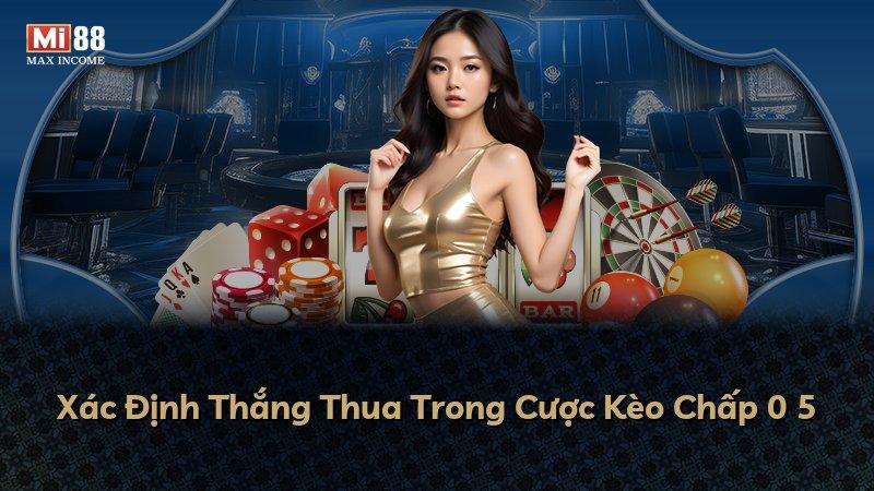 Xác Định Thắng Thua Trong Cược Kèo Chấp 0 5