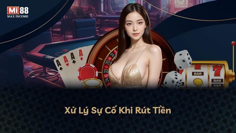 Xử Lý Sự Cố Khi Rút Tiền